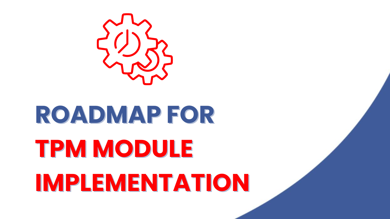 Roadmap for TPM Module Implementation