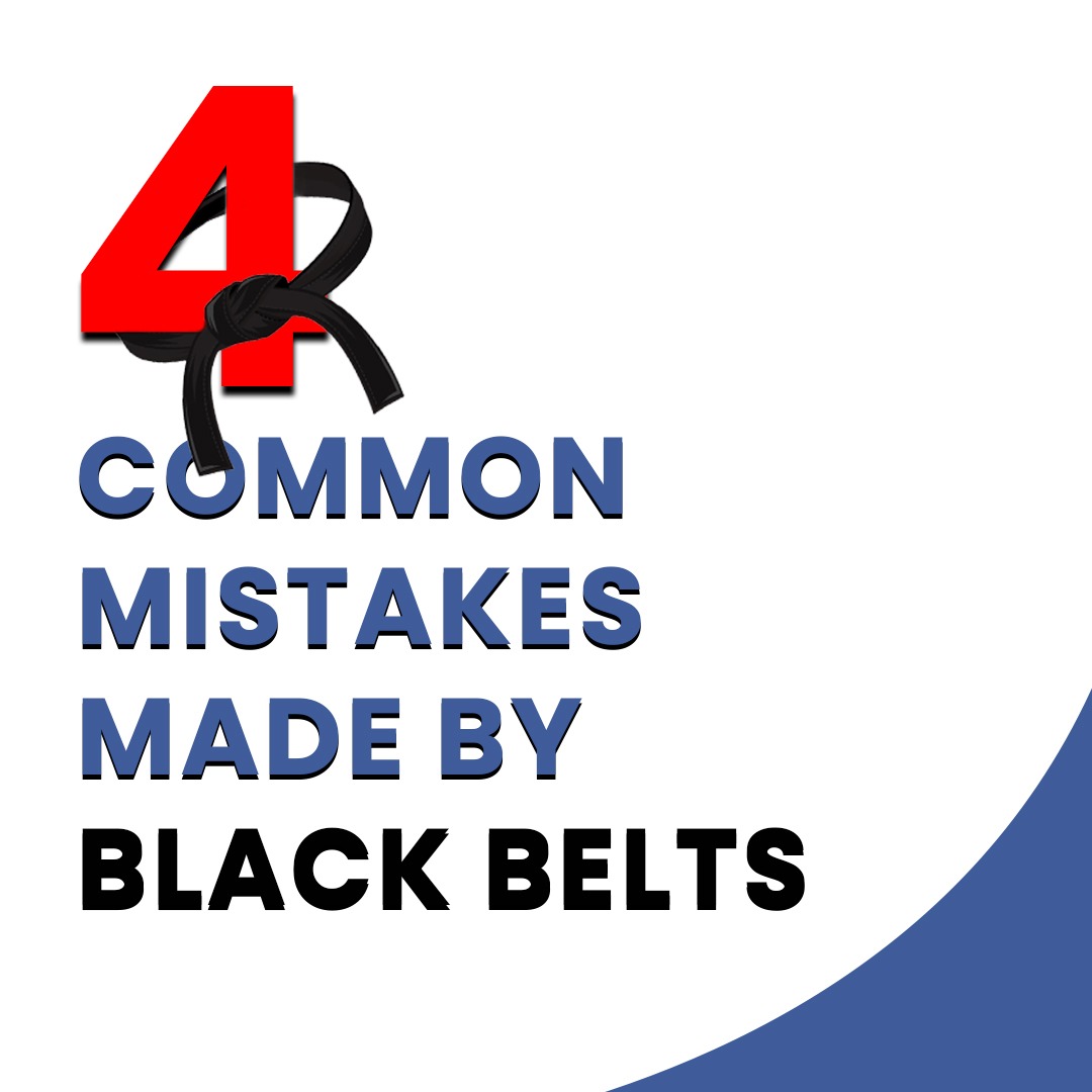 4 common mistakes made by Black Belts