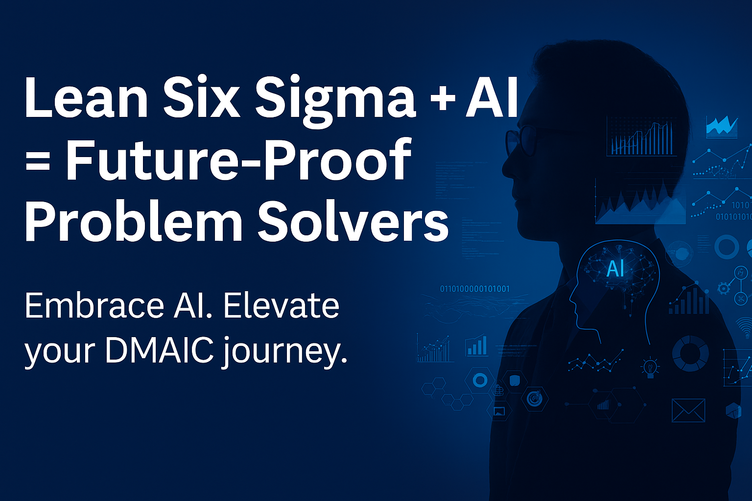 Is Lean Six Sigma still relevant in today’s AI-driven world?